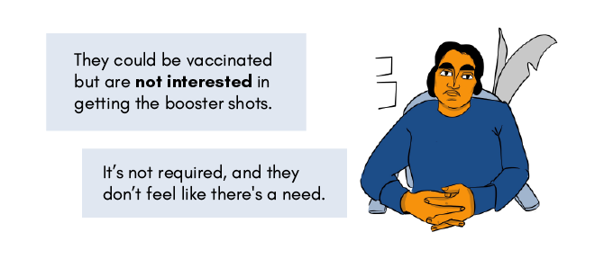 'They could be vaccinated but are not interested in getting the booster shots. It’s not required, and they don’t feel like there's a need.'
A young person looks apathetic and disinterested.

