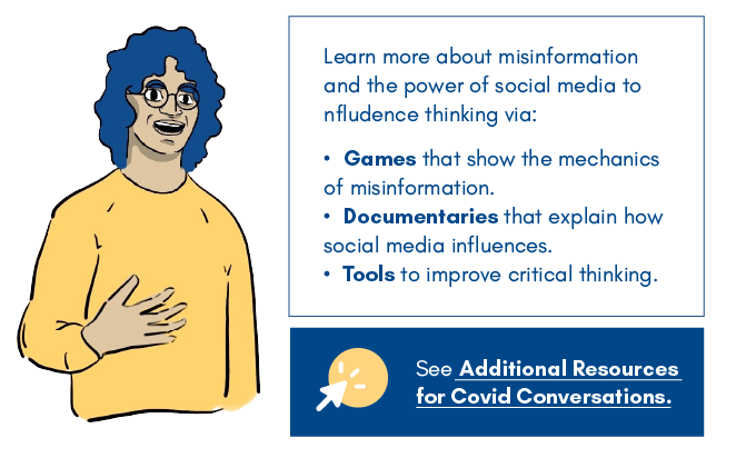 Sam addressing reader:
'There are many resources to learn about misinformation and the power of social media to influence thinking.'
'Resources like
Games that show the mechanics of misinformation
Documentaries that explain how social media influences Tools you can improve your critical thinking'